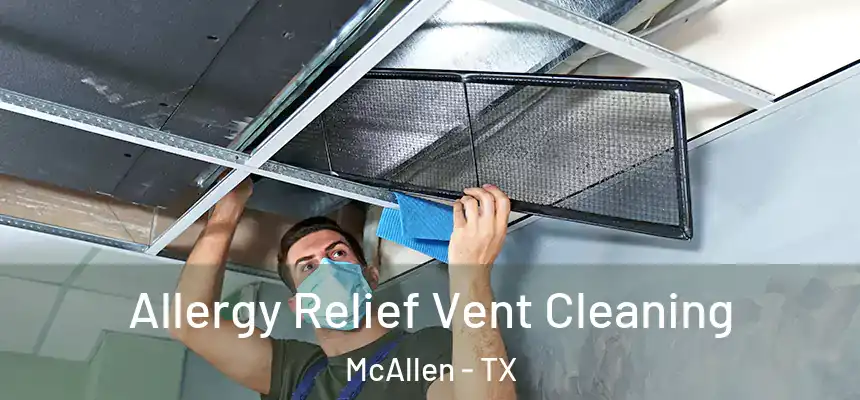 Allergy Relief Vent Cleaning McAllen - TX