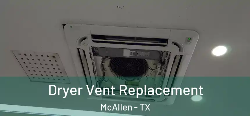 Dryer Vent Replacement McAllen - TX