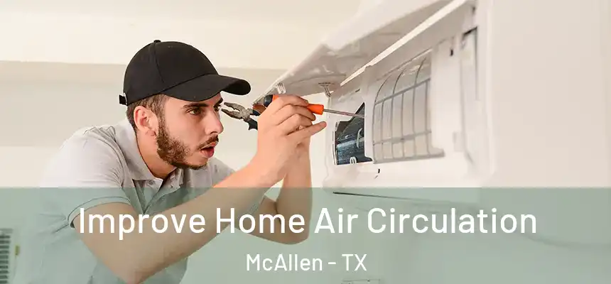  Improve Home Air Circulation McAllen - TX