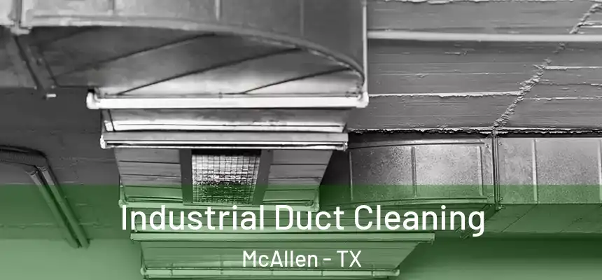 Industrial Duct Cleaning McAllen - TX