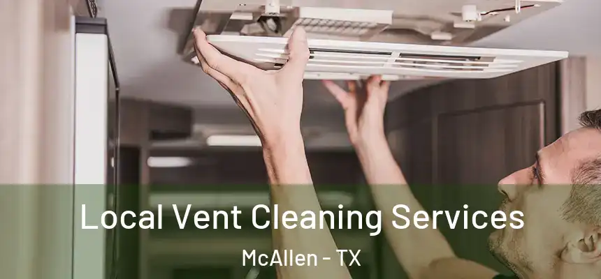 Local Vent Cleaning Services McAllen - TX