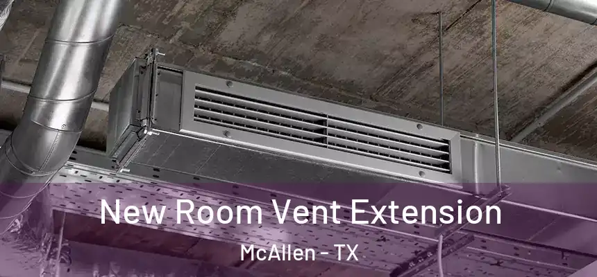 New Room Vent Extension McAllen - TX
