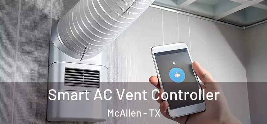 Smart AC Vent Controller McAllen - TX
